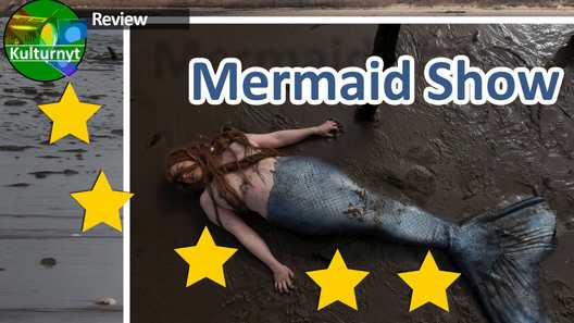 Anmeldelse af Mermaid Show, på Aarhus Teater