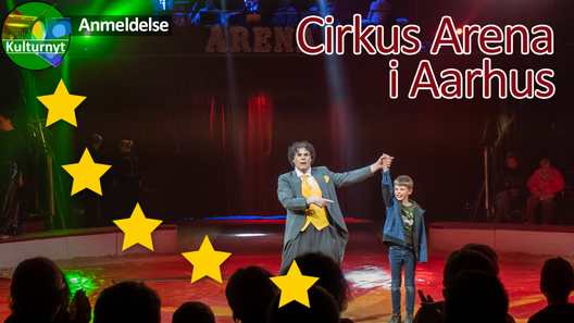 Anmeldelse: Cirkus Arena 2023, Aarhus